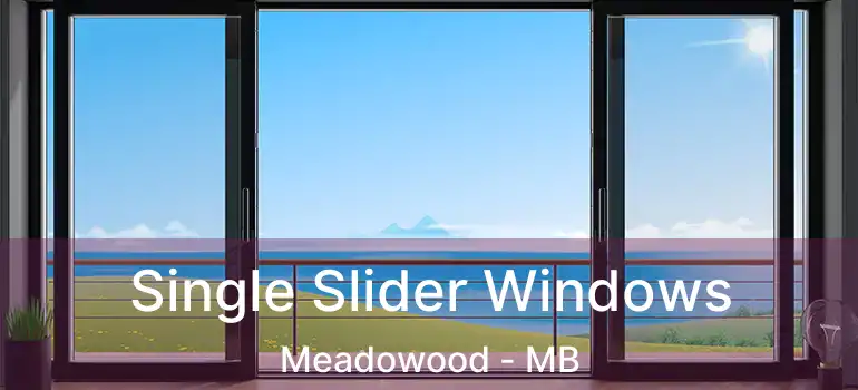  Single Slider Windows Meadowood - MB