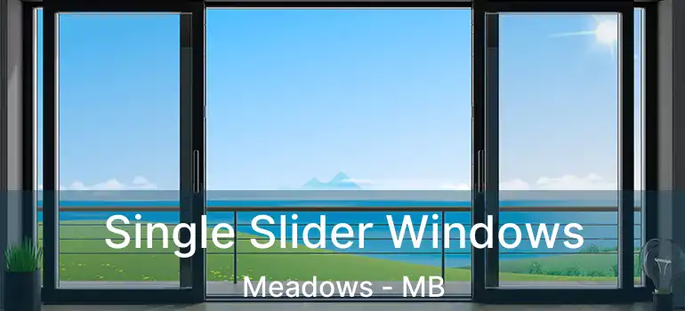  Single Slider Windows Meadows - MB