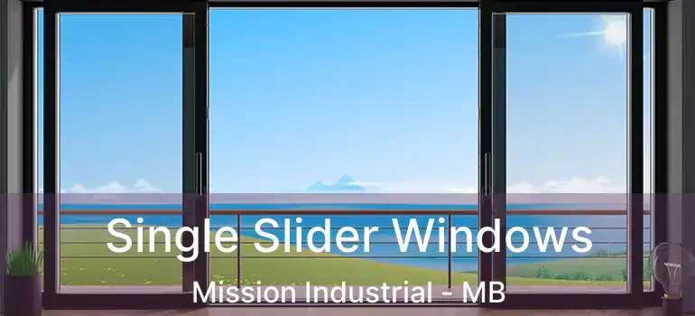  Single Slider Windows Mission Industrial - MB