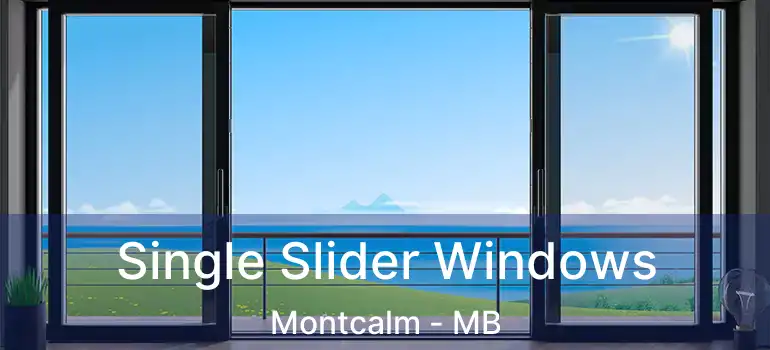  Single Slider Windows Montcalm - MB