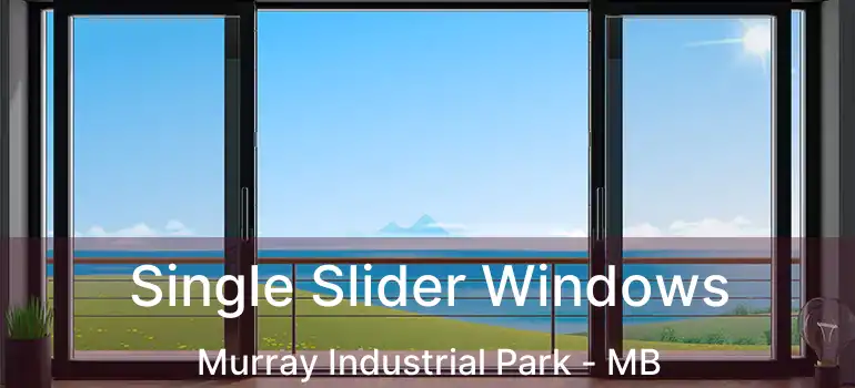  Single Slider Windows Murray Industrial Park - MB