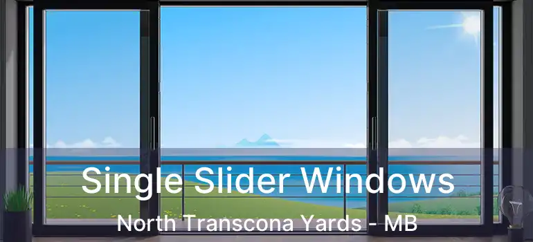  Single Slider Windows North Transcona Yards - MB