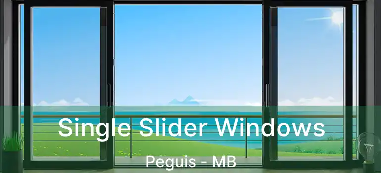  Single Slider Windows Peguis - MB