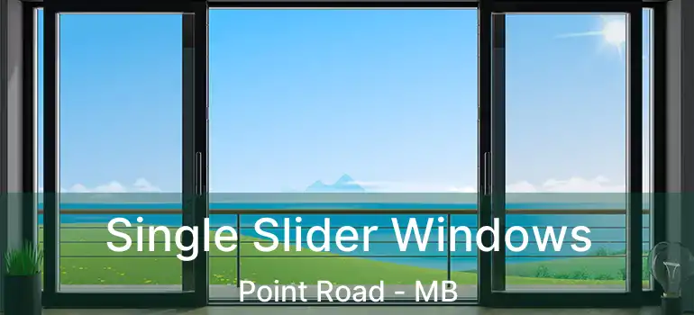 Single Slider Windows Point Road - MB