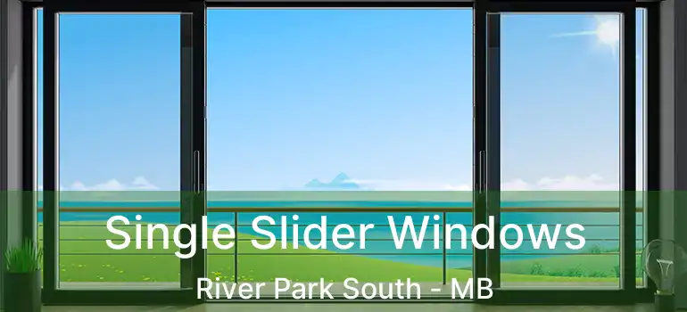  Single Slider Windows River Park South - MB