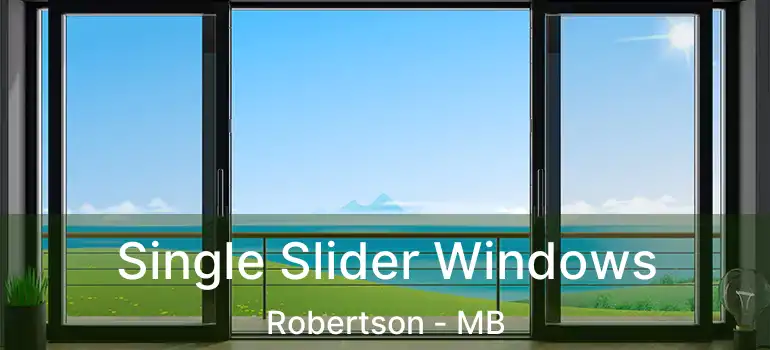  Single Slider Windows Robertson - MB