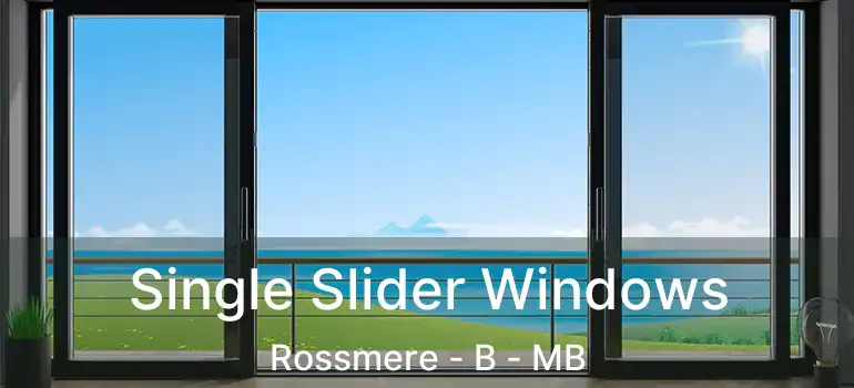  Single Slider Windows Rossmere - B - MB
