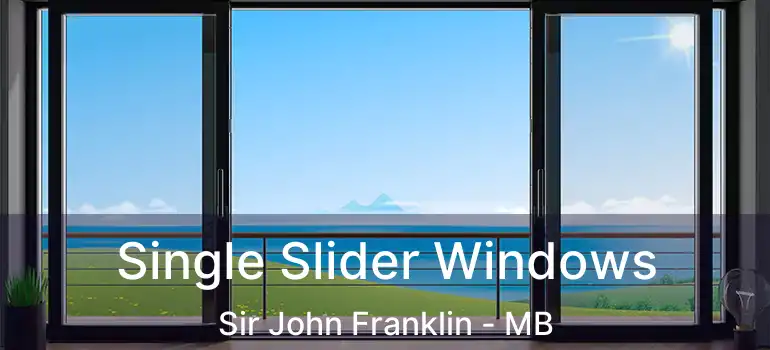  Single Slider Windows Sir John Franklin - MB