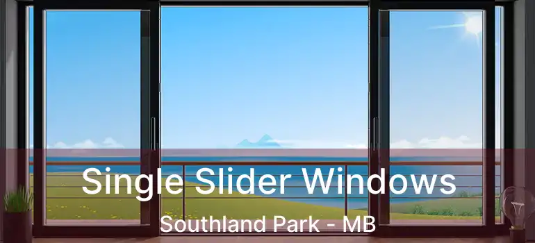  Single Slider Windows Southland Park - MB