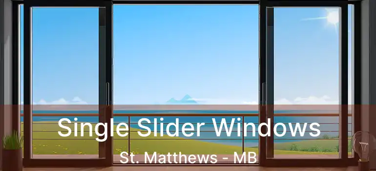  Single Slider Windows St. Matthews - MB