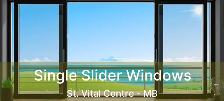  Single Slider Windows St. Vital Centre - MB