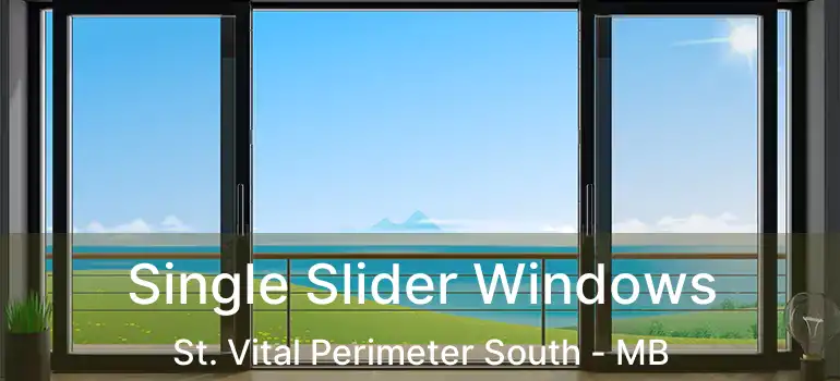  Single Slider Windows St. Vital Perimeter South - MB