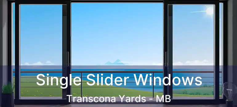  Single Slider Windows Transcona Yards - MB