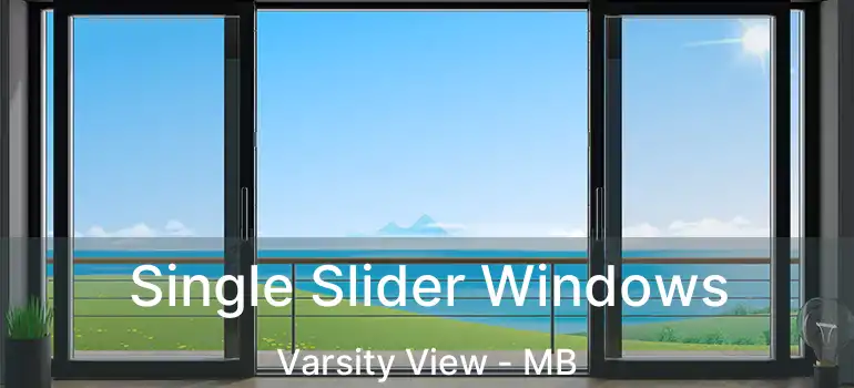  Single Slider Windows Varsity View - MB