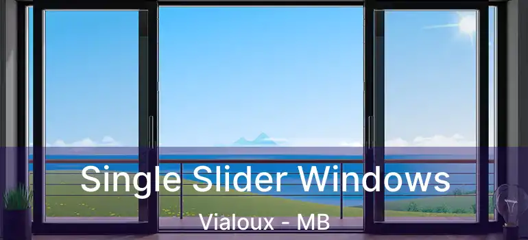  Single Slider Windows Vialoux - MB