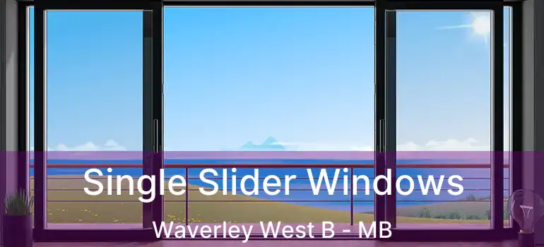  Single Slider Windows Waverley West B - MB