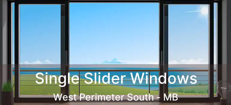  Single Slider Windows West Perimeter South - MB