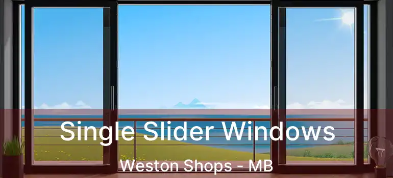  Single Slider Windows Weston Shops - MB