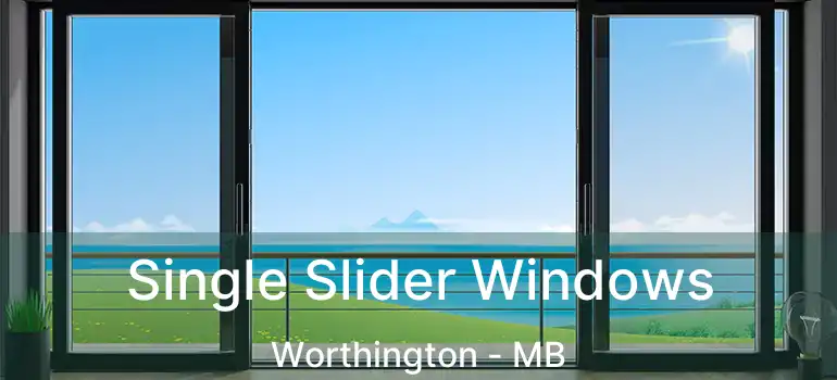  Single Slider Windows Worthington - MB