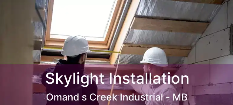  Skylight Installation Omand s Creek Industrial - MB