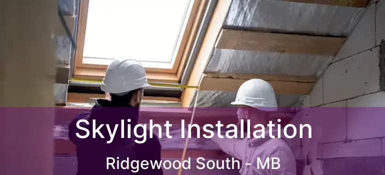  Skylight Installation Ridgewood South - MB