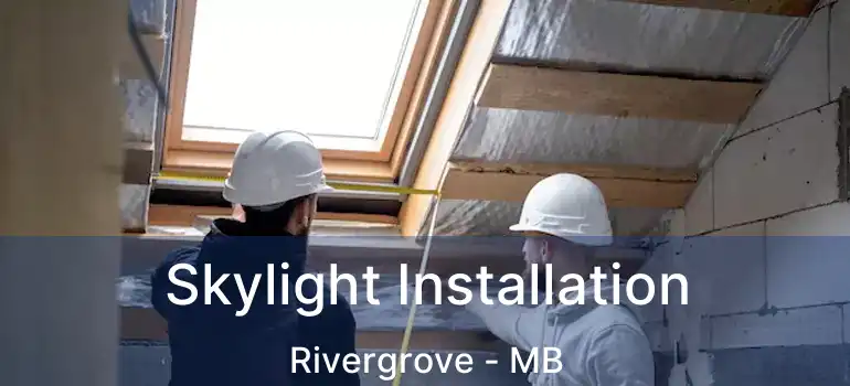  Skylight Installation Rivergrove - MB