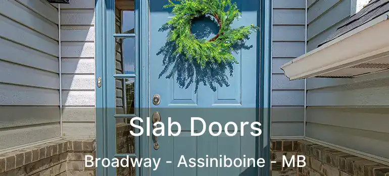  Slab Doors Broadway - Assiniboine - MB