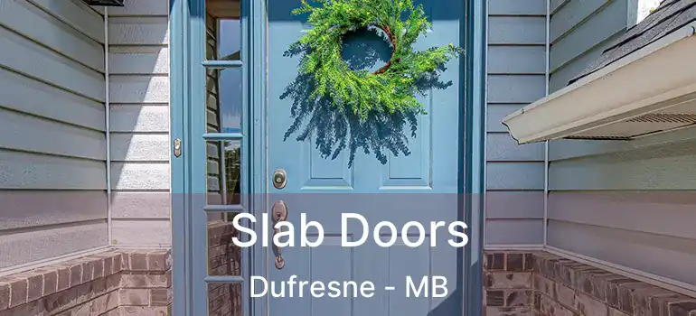  Slab Doors Dufresne - MB