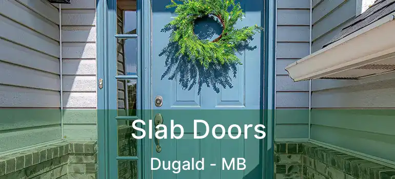  Slab Doors Dugald - MB