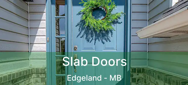  Slab Doors Edgeland - MB