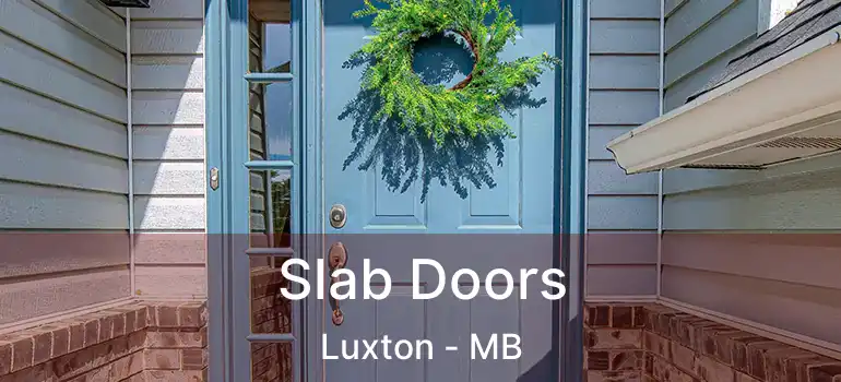  Slab Doors Luxton - MB