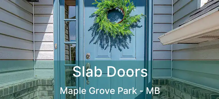  Slab Doors Maple Grove Park - MB