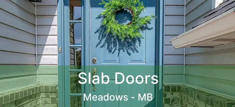  Slab Doors Meadows - MB