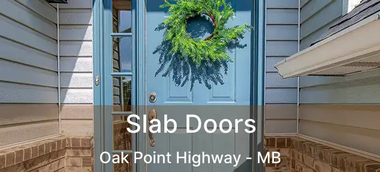  Slab Doors Oak Point Highway - MB