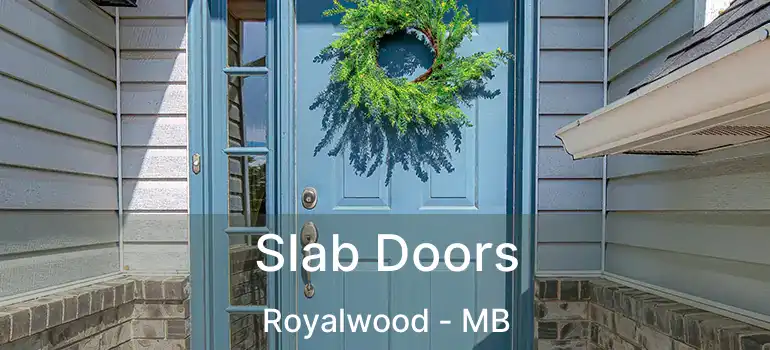  Slab Doors Royalwood - MB