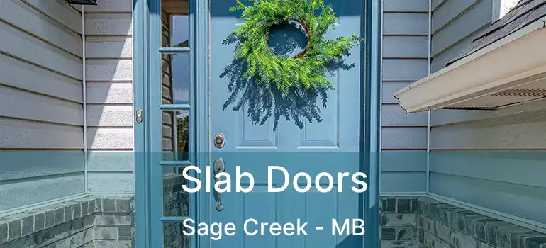  Slab Doors Sage Creek - MB
