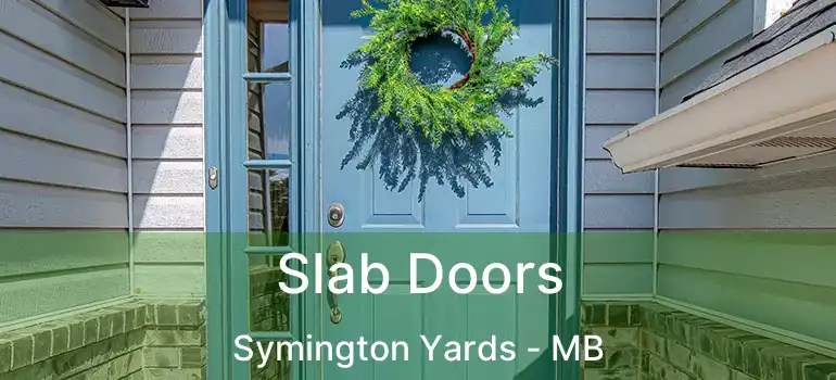  Slab Doors Symington Yards - MB