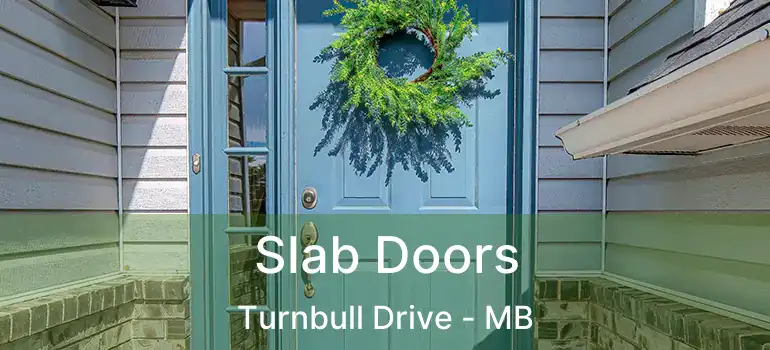  Slab Doors Turnbull Drive - MB