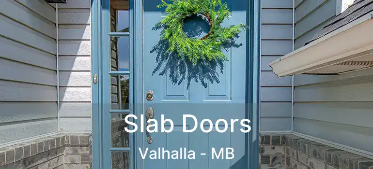  Slab Doors Valhalla - MB