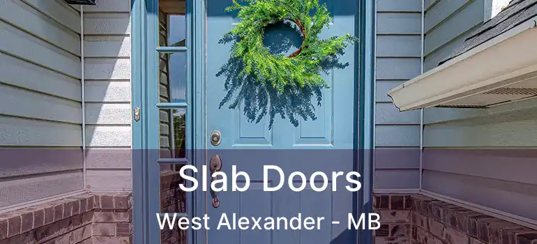  Slab Doors West Alexander - MB