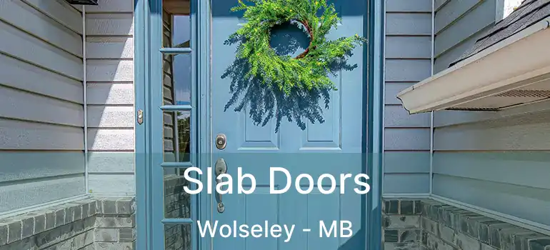  Slab Doors Wolseley - MB