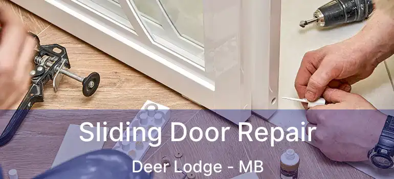  Sliding Door Repair Deer Lodge - MB