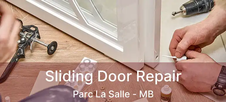  Sliding Door Repair Parc La Salle - MB
