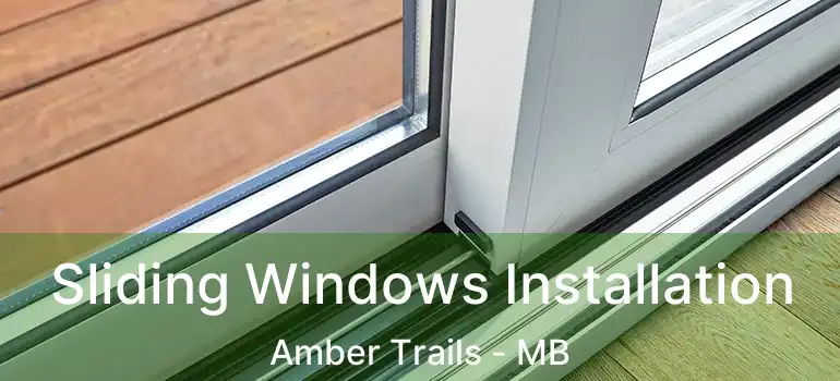  Sliding Windows Installation Amber Trails - MB