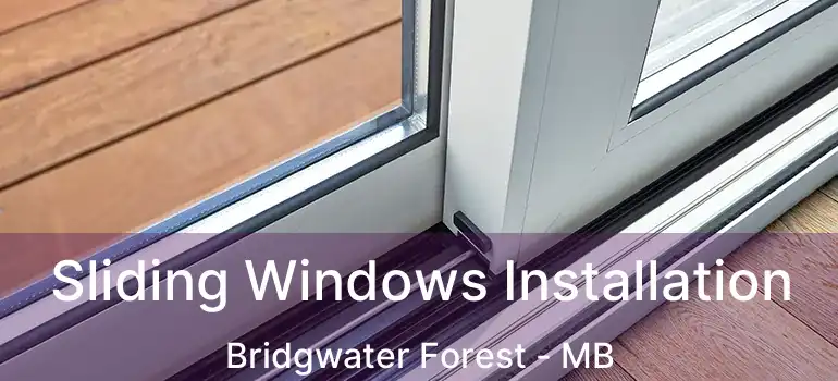  Sliding Windows Installation Bridgwater Forest - MB
