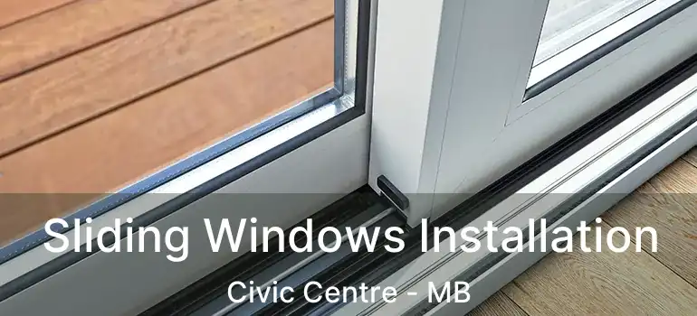  Sliding Windows Installation Civic Centre - MB