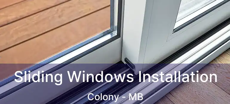  Sliding Windows Installation Colony - MB
