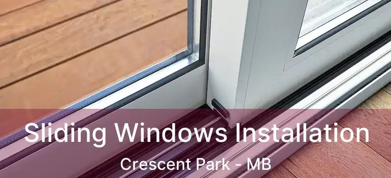  Sliding Windows Installation Crescent Park - MB