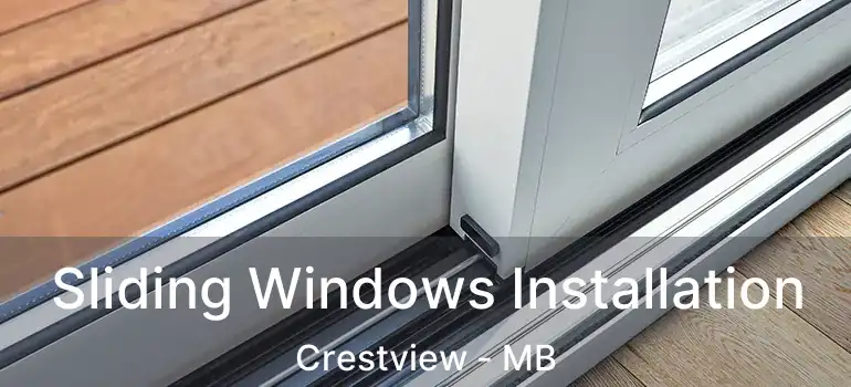  Sliding Windows Installation Crestview - MB