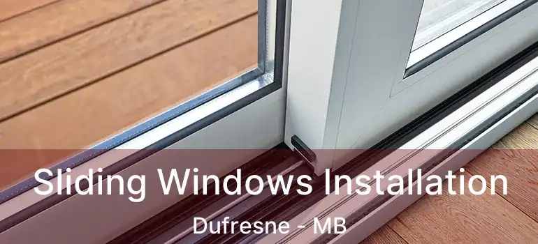  Sliding Windows Installation Dufresne - MB